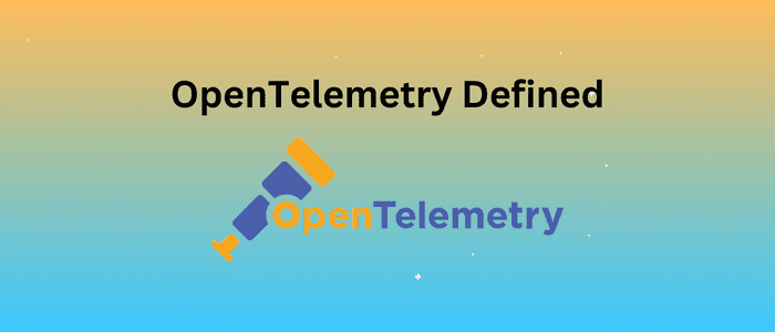 OpenTelemetry VS Prometheus: The Essential Guide 1 OpenTelemetry Defined& opentelemetry tracing example & opentelemetrycollector
